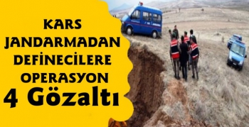 Kars'ta Kaçak Kazıda 4 Gözaltı