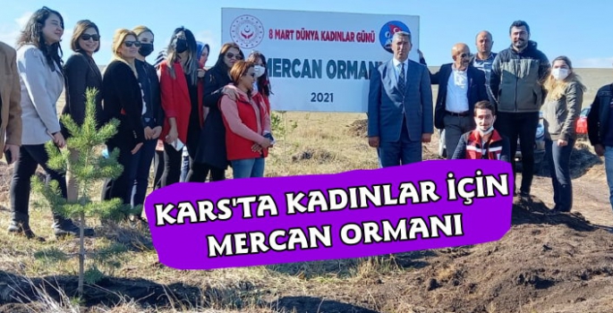 Kars'ta Kadınlar İçin Mercan Ormanı Oluşturuldu