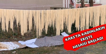 Kars'ta Kadınların Kışlık Erişte Mesaisi Başladı