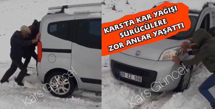 Kars'ta Kar Yağışı Sürücülere Zor Anlar Yaşattı