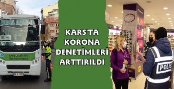 Kars'ta Korona Denetimleri Arttırıldı