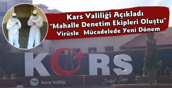 Kars'ta Koronavirüsle Mücadelede Denetim Ekipleri Kuruldu