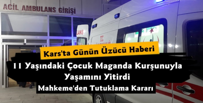 Kars'ta Maganda Kurşunu 11 Yaşındaki Çocuğu Öldürdü