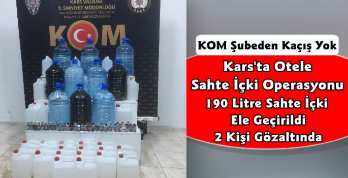 Kars'ta Otelde Sahte İçki Operasyonu