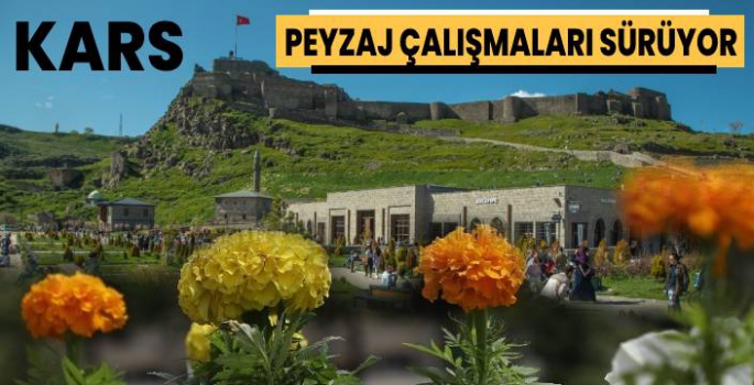 Kars'ta Peyzaj Çalışmaları Devam Ediyor