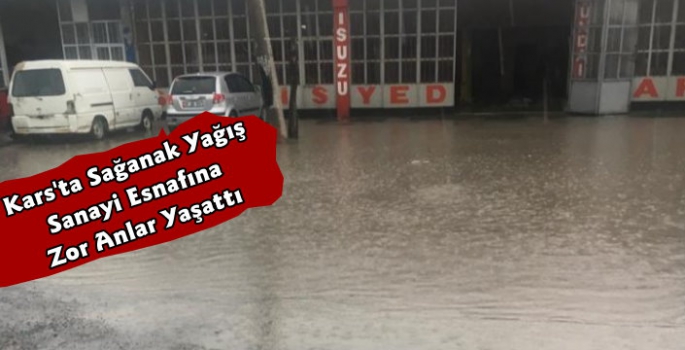 Kars'ta Sağanak Yağış Sanayi Esnafına Zor Anlar Yaşattı