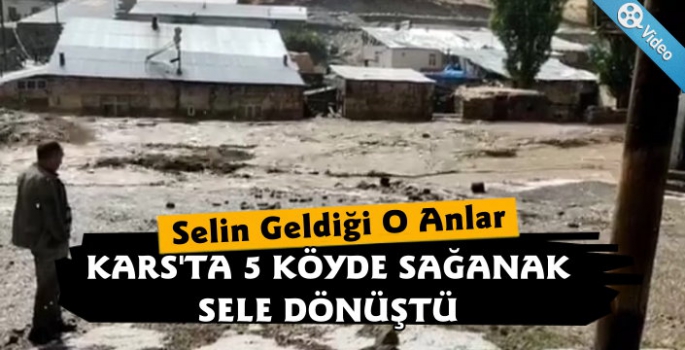 Kars'ta Sağanak Yağış Sele Döndü