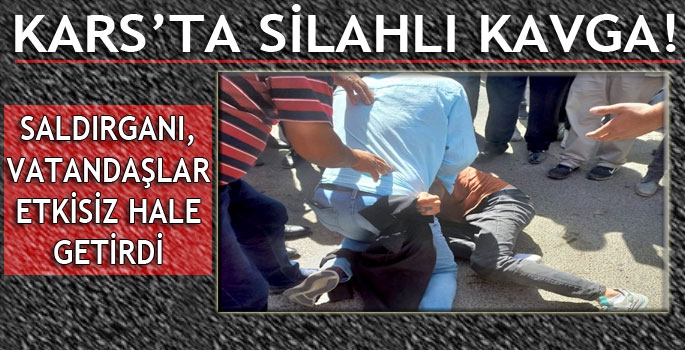 Kars'ta Silahlı Kavga: 1 Yaralı