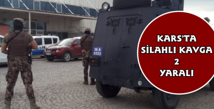 Kars'ta Silahlı Kavga 2 Yaralı