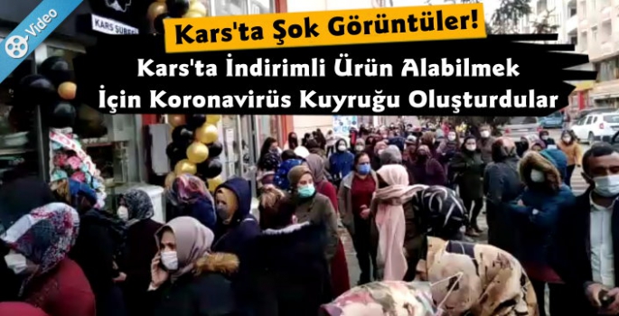 Kars'ta Şok Görüntüler! Züccaciyeye Girebilmek İçin İzdiham Oluştu