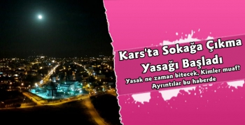 Kars'ta Sokağa Çıkma Yasağı Başladı