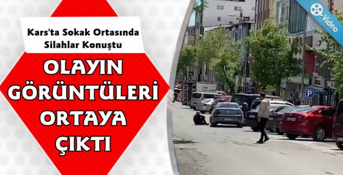 Kars'ta Sokak Ortasında Silahlı Kavga