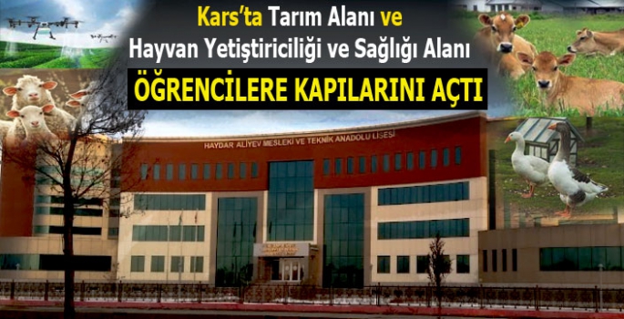 Kars'ta Tarım Alanı ve Hayvan Yetiştiriciliği ve Sağlığı Alanı Öğrencilere Kapılarını Açtı