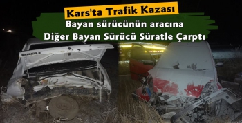 Kars'ta Trafik Kazası Aynı Yöndeki İki Kadın Sürücü Çarpıştı