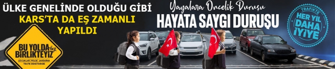 Kars'ta Yayalara Öncelik Duruşu, HAYATA SAYGI DURUŞU