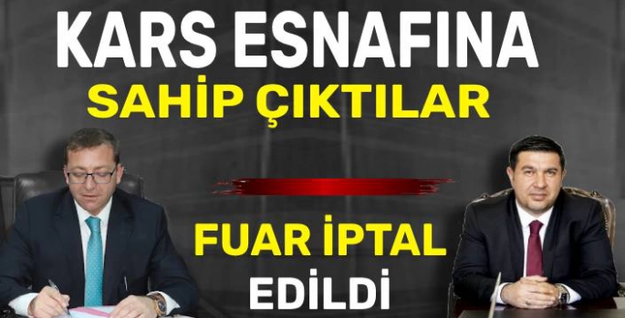 Kars'ta Yerel Esnafa Sahip Çıkıldı: Fuar Organizasyonu İptal Edildi