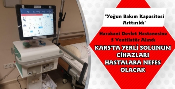 Kars'ta Yerli Solunum Cihazları Hastalara Nefes Olacak