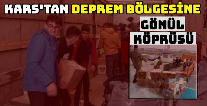 Kars'tan Deprem Bölgesine Gönül Köprüsü