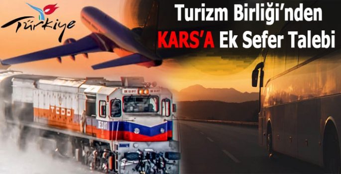 Kars Turizm Birliği'nden Ek Sefer Talebi