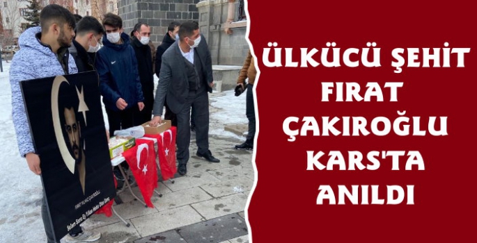 Kars Ülkü Ocakları Fırat Yılmaz Çakıroğlu'nu Andı