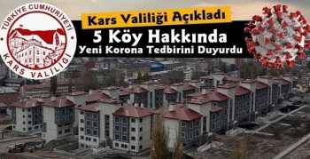 Kars Valiliği 5 Köy Hakkında Korona Kararını Açıkladı