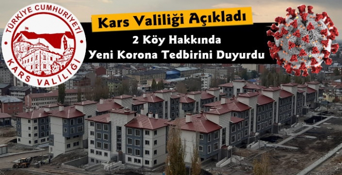 Kars Valiliği Açıkladı 2 Köy Karantinaya Alındı