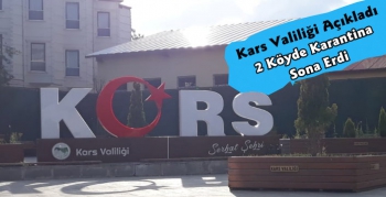 Kars Valiliği Açıkladı 2 Köyün Daha Karantinası Sona Erdi