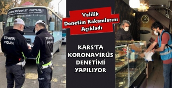 Kars Valiliği Denetim Rakamlarını Açıkladı