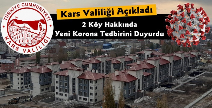 Kars Valiliği'nden İki Köy Hakkında Yeni Karantina Kararı