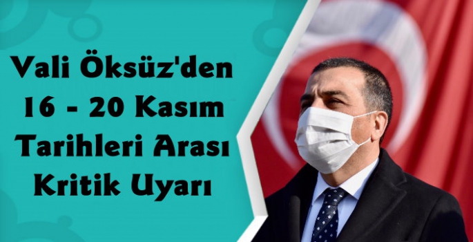Kars Valisi Türker Öksüz'den 16-20 Kasım Uyarısı