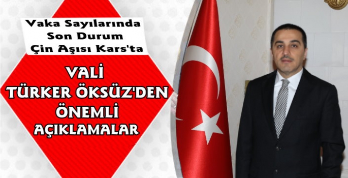 Kars Valisi Türker Öksüz'den Önemli Açıklamalar