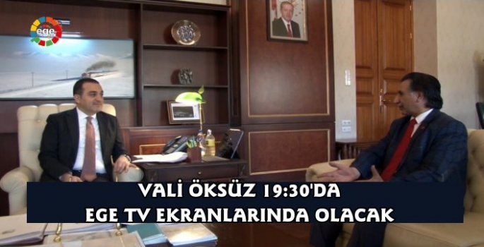 Kars Valisi Türker Öksüz, EGE TV Ekranında Gündem Programına Katılacak