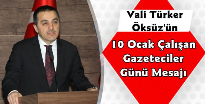 Kars Valisi Türker Öksüz'ün 10 Ocak Gazeteciler Günü Mesajı