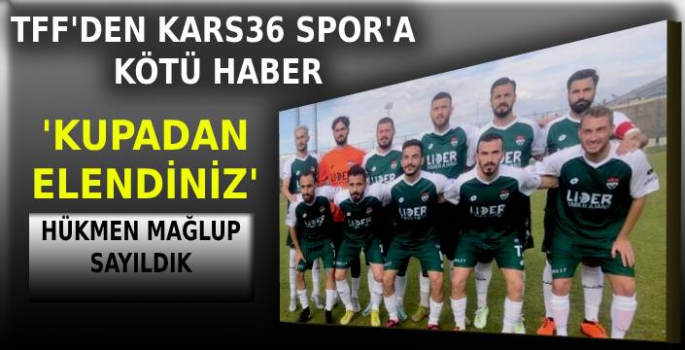 Kars36 Spor Kural Hatası Nedeniyle Kupadan Elendi