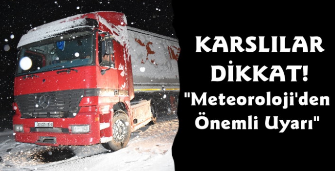 Karslılar Dikkat! Meteoroloji Uyardı