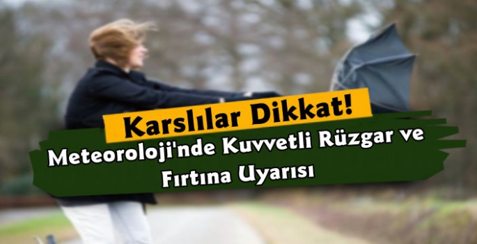 Karslılar Dikkat! Meteoroloji Uyardı