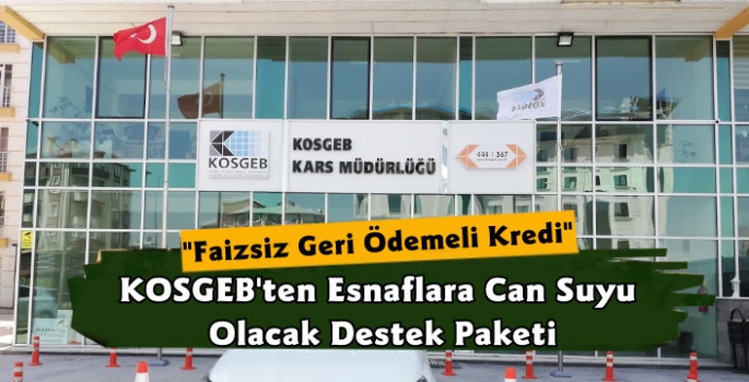 KOSGEB'den İşletmelere Faizsiz Geri Ödemeli Destek Paketi