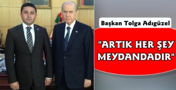 MHP Kars İl Başkanı Tolga Adıgüzel, Artık her şey meydandadır