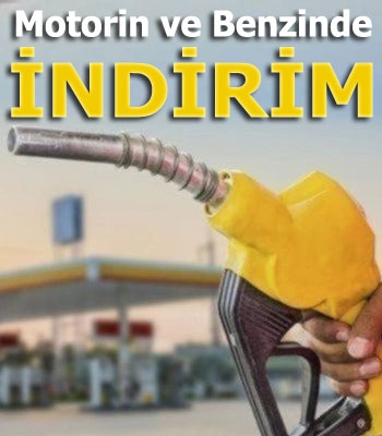 Motorin ve Benzinde İndirim