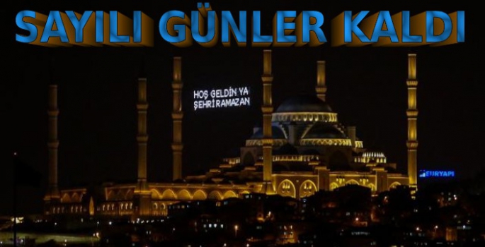 Ramazan'a Sayılı Günler Kaldı