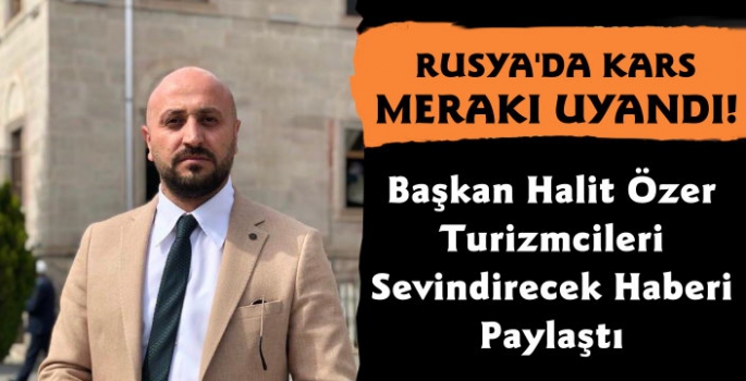 Rusya'da Kars Merakı Uyandı!