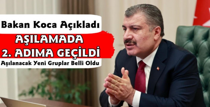 Sağlık Bakanı Koca Aşılanacak Yeni Grupları Açıkladı