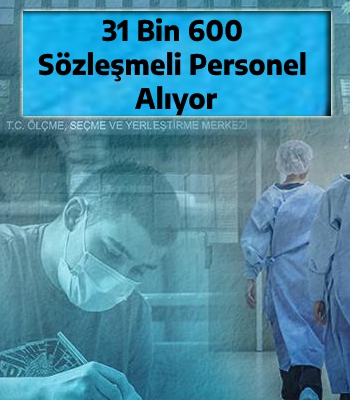 Sağlık Bakanlığı 31 Bin 600 Sözleşmeli Personel Alıyor