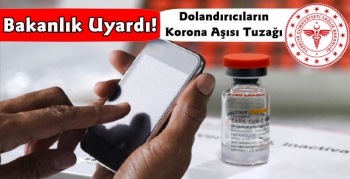 Sağlık Bakanlığı Koronavirüs Aşı Dolandırıcılığına Karşı Uyardı