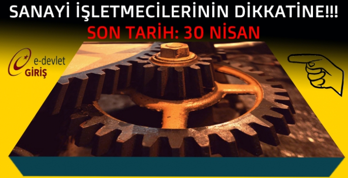 Sanayi İşletmecilerinin Dikkatine!!!