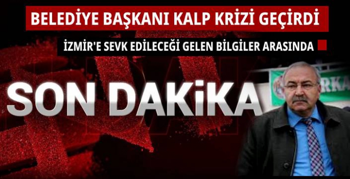 Sarıkamış Belediye Başkanı Kalp Krizi Geçirdi