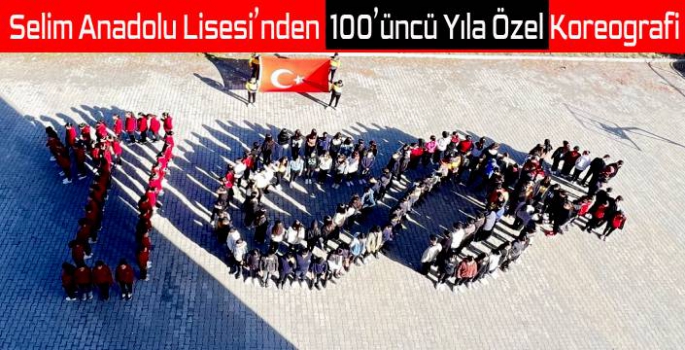 Selim Anadolu Lisesi'nden Cumhuriyetin 100'üncü Yılına Özel Koreografi
