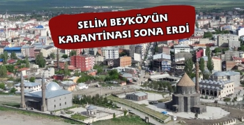 Selim Beyköy'deki Karantina Sona Erdi