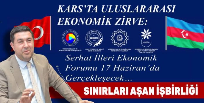 Serhat İlleri Ekonomik Forumu, Kars'ta gerçekleşecek!