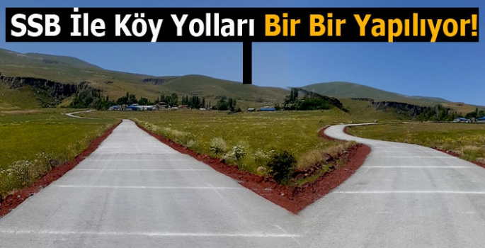 SSB İle Köy Yolları Bir Bir Yapılıyor!